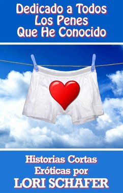 Dedicado a todos los penes que he conocido (eBook, ePUB) - Schafer, Lori
