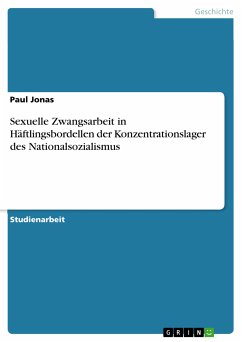 Sexuelle Zwangsarbeit in Häftlingsbordellen der Konzentrationslager des Nationalsozialismus (eBook, PDF)