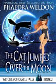 The Cat Jumped Over The Moon (The Witches Of Castle Falls, #2) (eBook, ePUB)