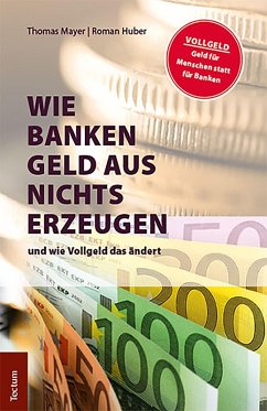 Wie Banken Geld aus Nichts erzeugen (eBook, ePUB) - Mayer, Thomas; Huber, Roman