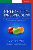 Progetto Homeschooling: Come pianificare un anno di educazione parentale adatto alla vostra realta famigliare (eBook, ePUB) Progetto Homeschooling: Come pianificare un anno di educazione parentale adatto alla vostra realta famigliare (eBook, ePUB)