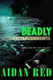 Deadly Undercurrents (Keeper and His Tiger, #2) (eBook, ePUB)