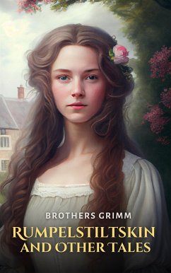 Rumpelstiltskin and Other Tales (eBook, ePUB) - Grimm, Brothers