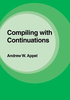 Compiling with Continuations (eBook, ePUB) - Appel, Andrew W.