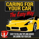 Caring For Your Car The Easy Way (eBook, ePUB)