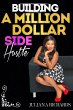 Building a Million Dollar Side Hustle... - Bild 1