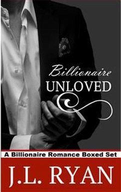 Billionaire Unloved (eBook, ePUB) - Ryan, J. L. Billionaire Unloved (eBook, ePUB) - Ryan, J. L.