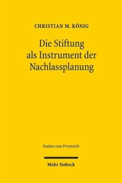 Die Stiftung als Instrument der Nachlassplanung - König, Christian M.
