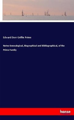 Notes Genealogical, Biographical and Bibliographical, of the Prime Family