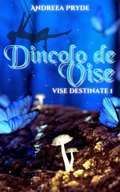 Dincolo de Vise (Vise Destinate, #1) (eBook, ePUB) - Pryde, Andreea