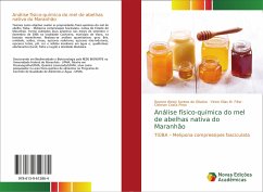 Análise físico-química do mel de abelhas nativa do Maranhão - Santos de Oliveira, Rayone Wesly;M. Filho, Victor Elias;Costa Pinto, Cleonan