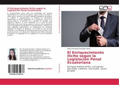 El Enriquecimiento Ilícito según la Legislación Penal Ecuatoriana