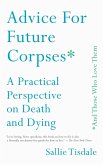 Advice for Future Corpses (and Those Who Love Them) (eBook, ePUB)
