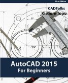 AutoCAD 2015 For Beginners (eBook, ePUB) AutoCAD 2015 For Beginners (eBook, ePUB)
