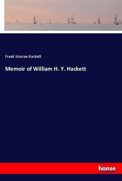 Memoir of William H. Y. Hackett - Hackett, Frank Warren