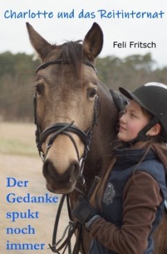 Charlotte und das Reitinternat - Der Gedanke spukt noch immer - Fritsch, Feli