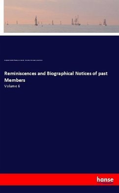 Reminiscences and Biographical Notices of past Members