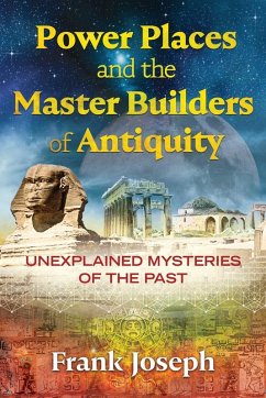 Power Places and the Master Builders of Antiquity (eBook, ePUB) - Joseph, Frank