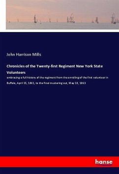 Chronicles of the Twenty-first Regiment New York State Volunteers - Mills, John Harrison