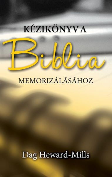 Kézikönyv A Biblia Memorizálásához (eBook, ePUB)
