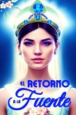 El Retorno a la Fuente (eBook, ePUB)