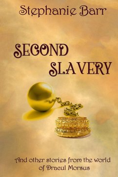 Second Slavery and Other Stories from the World of Dracul Morsus (eBook, ePUB) - Barr, Stephanie