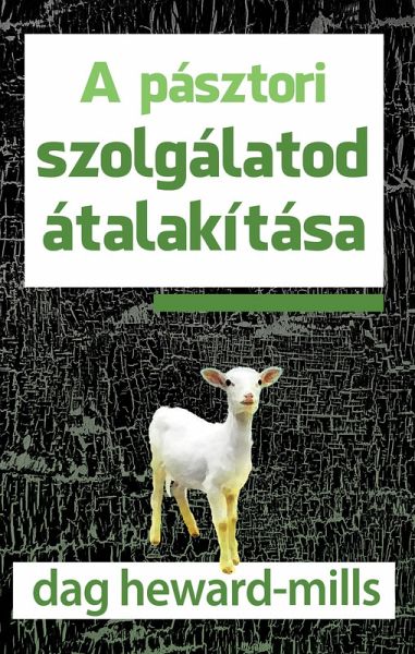 A pásztori szolgálatod átalakítása (eBook, ePUB) A pásztori szolgálatod átalakítása (eBook, ePUB)
