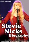 Stevie Nicks Biography: Love Affairs, Cocaine and Inside Rumors About Lindsey Buckingham and Fleetwood Mac (eBook, ePUB)