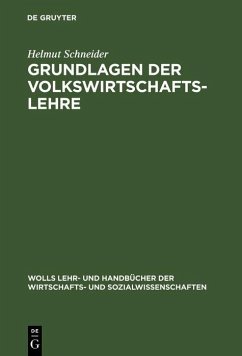 Grundlagen der Volkswirtschaftslehre (eBook, PDF) - Schneider, Helmut