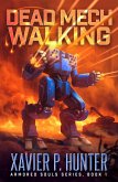 Dead Mech Walking: a Mech LitRPG novel (Armored Souls, #1) (eBook, ePUB)