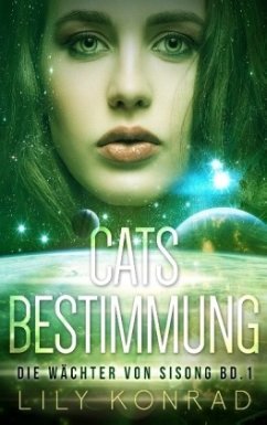 Cats Bestimmung / Die Wächter von Sisong Bd.1