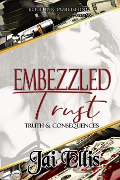 Embezzled Trust II: Truth & Consequences (eBook, ePUB) - Ellis, Jai