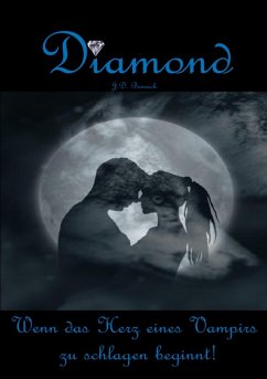 Diamond - Wenn das Herz eines Vampirs zu schlagen beginnt! - Bennick, J. D.