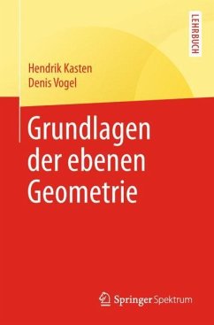 Grundlagen der ebenen Geometrie - Kasten, Hendrik;Vogel, Denis