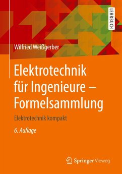 Elektrotechnik für Ingenieure - Formelsammlung - Weißgerber, Wilfried