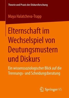 Elternschaft im Wechselspiel von Deutungsmustern und Diskurs - Halatcheva-Trapp, Maya