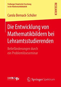 Die Entwicklung von Mathematikbildern bei Lehramtsstudierenden - Bernack-Schüler, Carola