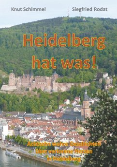 Heidelberg hat was! - Rodat, Siegfried;Schimmel, Knut