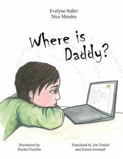 Where is Daddy? - Sidler, Evelyne;Mendes, Nico;Fischlin, Rachel