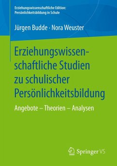 Erziehungswissenschaftliche Studien zu schulischer Persönlichkeitsbildung - Budde, Jürgen;Weuster, Nora