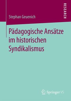 Pädagogische Ansätze im historischen Syndikalismus - Geuenich, Stephan