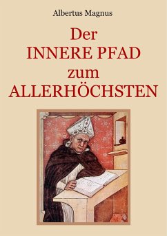 Der innere Pfad zum Allerhöchsten - Albertus Magnus