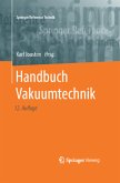 Handbuch Vakuumtechnik, m. 1 Buch, m. 1 E-Book Handbuch Vakuumtechnik, m. 1 Buch, m. 1 E-Book