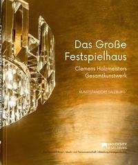 Das Große Festspielhaus - Auer, Hubert (Foto.) ; Gottdang, Andrea u. Hannesschläger, Ingonda (Hrsg.)