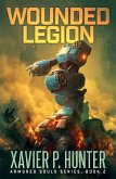 Wounded Legion: a Mech LitRPG novel (Armored Souls, #2) (eBook, ePUB)