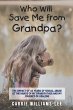 Who Will Save Me from Grandpa? - Bild 1