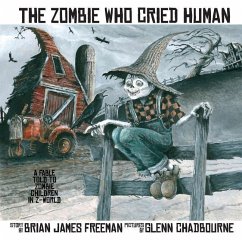 The Zombie Who Cried Human - Chadbourne, Glenn; Freeman, Brian James
