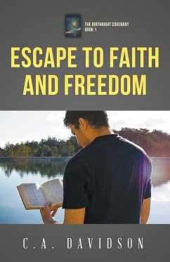 Escape to Faith and Freedom - Davidson, C. A.