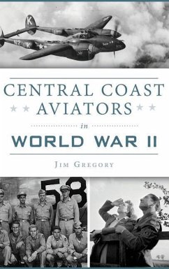 Central Coast Aviators in World War II - Gregory, Jim
