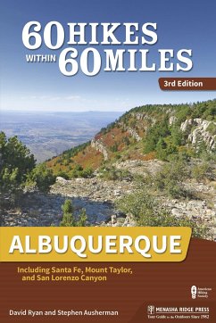 60 Hikes Within 60 Miles: Albuquerque - Ryan, David; Ausherman, Stephen